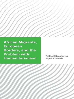 cover image of African Migrants, European Borders, and the Problem with Humanitarianism